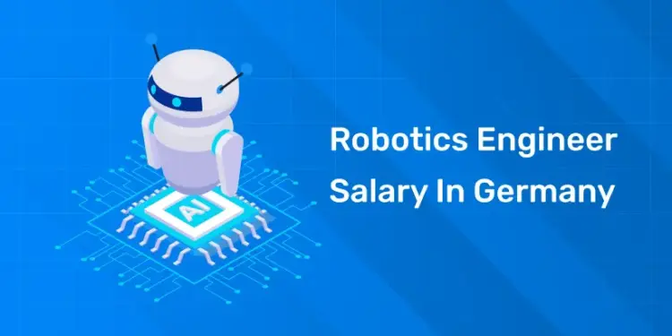 Robotics Engineer Salary In Germany