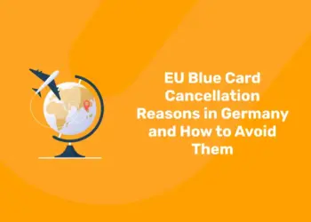 EU Blue Card Cancellation Reasons in Germany and How to Avoid Them
