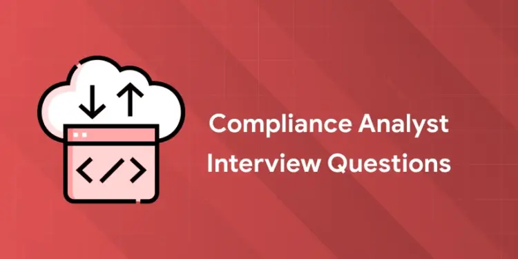 Compliance Analyst Interview Questions