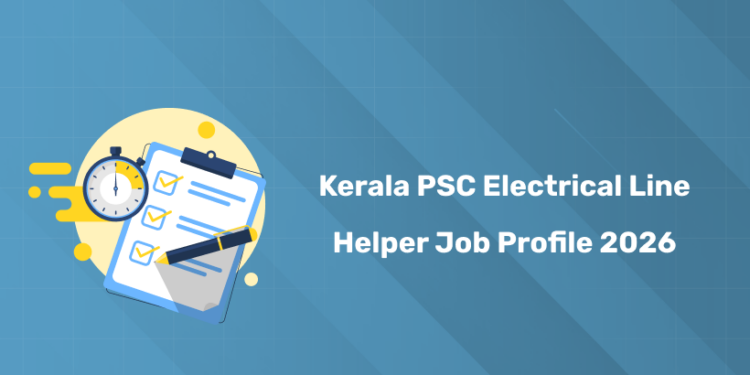 Kerala PSC Electrical Line Helper Job Profile 2026 - Responsibilities & Career Growth