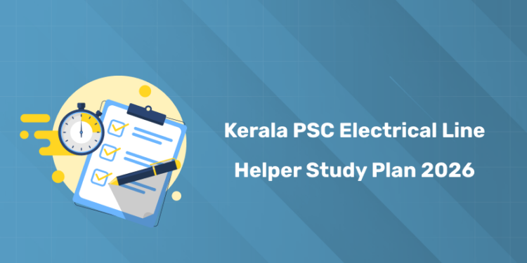 Kerala PSC Electrical Line Helper Study Plan 2026 - 120-Day Preparation Strategy