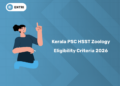 Kerala PSC HSST Zoology Eligibility Criteria 2026 - Age, Qualification & Relaxation Details