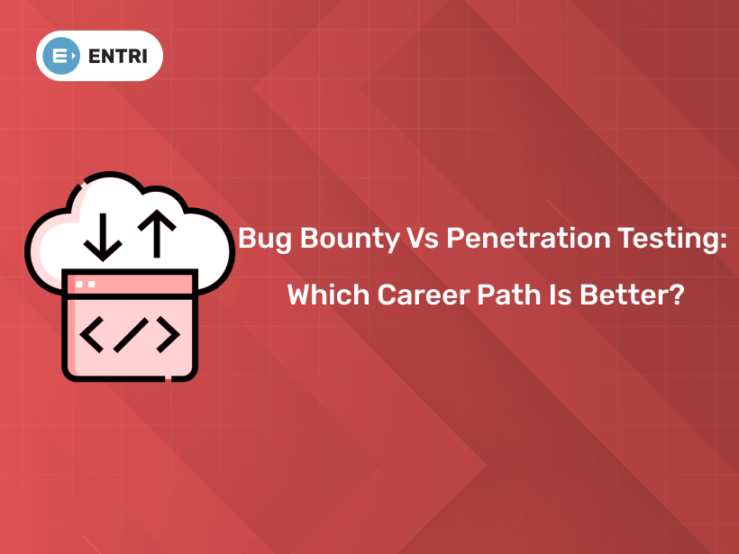 Bug Bounty vs Penetration Testing: Which Career Path is Better? - Entri ...