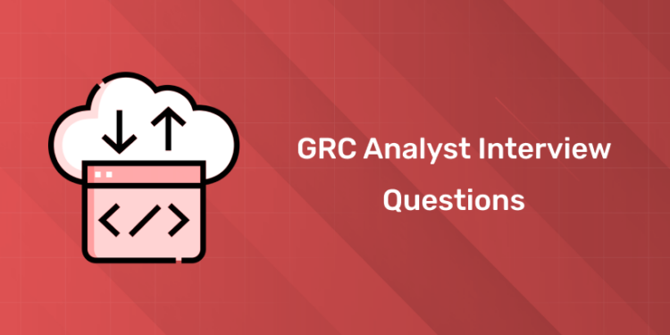 GRC Analyst Interview Questions