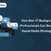 How Non-IT Background Professionals Can Become Social Media Strategists