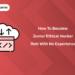 How to Become Junior Ethical Hacker Role with No Experience