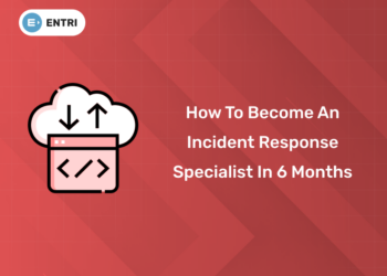 How to Become an Incident Response Specialist in 6 Months