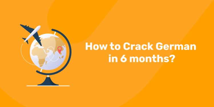 How to Crack German in 6 months