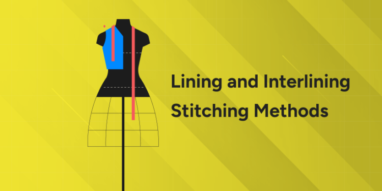 Lining and Interlining Stitching Methods