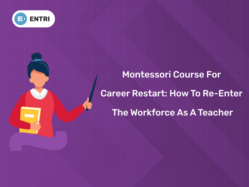 Montessori Course for Career Restart: How to Re-enter the Workforce as ...