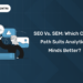 SEO vs. SEM Which Career Path Suits Analytical Minds Better