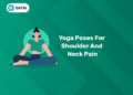 Yoga Poses for Shoulder and Neck Pain