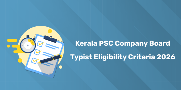 Kerala PSC Company Board Typist Grade 2 Eligibility Criteria 2026 – Age & Qualification