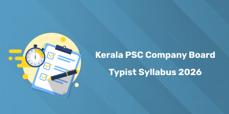 Kerala PSC Company Board Typist Grade 2 Syllabus & Exam Pattern 2026 – Subjects, Marks