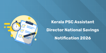 Kerala PSC Assistant Director of National Savings Recruitment 2026 - Notification PDF, Apply Date, Eligibility