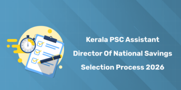 Kerala PSC Assistant Director of National Savings Selection Process 2026 - Stages & Procedure