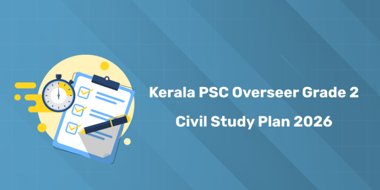 Kerala PSC Overseer Grade 2 Civil Study Plan 2026 – PYQs, Latest Syllabus & Exam Pattern