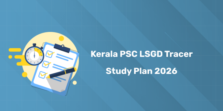 Kerala PSC LSGD Tracer Study Plan 2026 – 120 Days Schedule