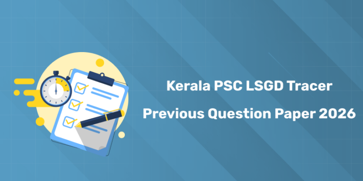 Kerala PSC LSGD Tracer Previous Year Question Papers 2026 - PDF Download