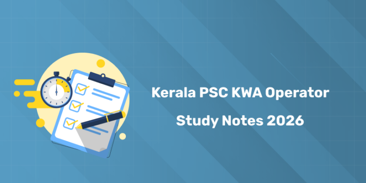 Kerala PSC KWA Operator Exam 2026: Study Notes PDF & Tips
