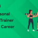 Is Personal Fitness Trainer a Good Career