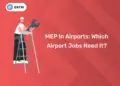 MEP In Airports: Which Airport Jobs Need It?