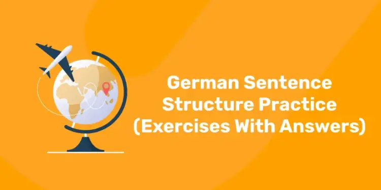 German Sentence Structure Practice (Exercises With Answers)