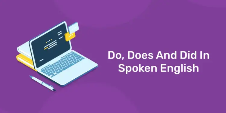 Do, Does And Did In Spoken English
