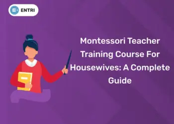 Montessori Teacher Training Course For Housewives: A Complete Guide