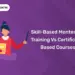 Skill-Based Montessori Training vs Certificate-Based Courses