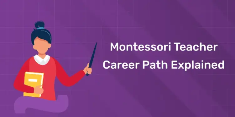 Montessori Teacher Career Path Explained