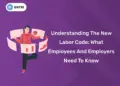 Understanding the New Labor Code: What Employees and Employers Need to Know