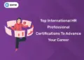 Top International HR Professional Certifications To Advance Your Career