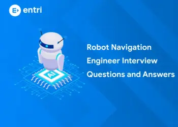 Robot Navigation Engineer Interview Questions and Answers