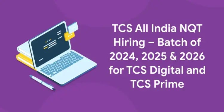tcs nqt hiring for tcs digital and tcs prime