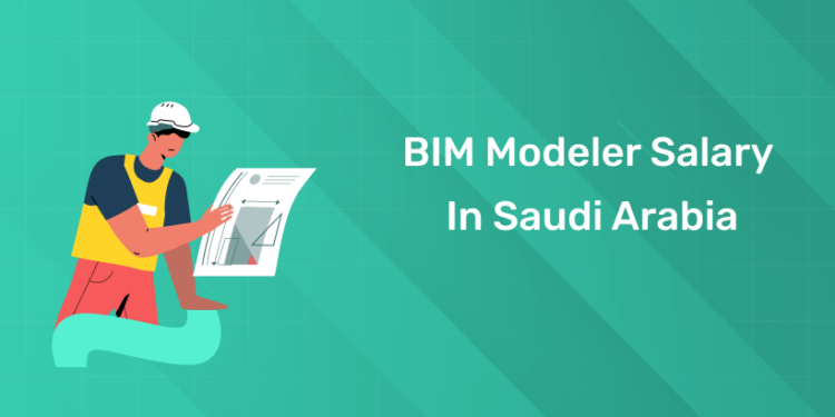 BIM Modeler Salary in Saudi Arabia