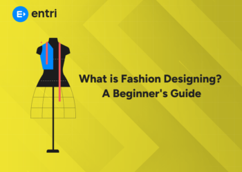What is Fashion Designing? A Beginner’s Guide