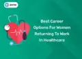 Best Career Options for Women Returning to Work in Healthcare