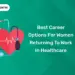 Best Career Options for Women Returning to Work in Healthcare