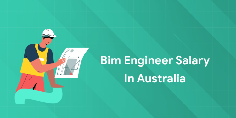 BIM Engineer Salary in Australia