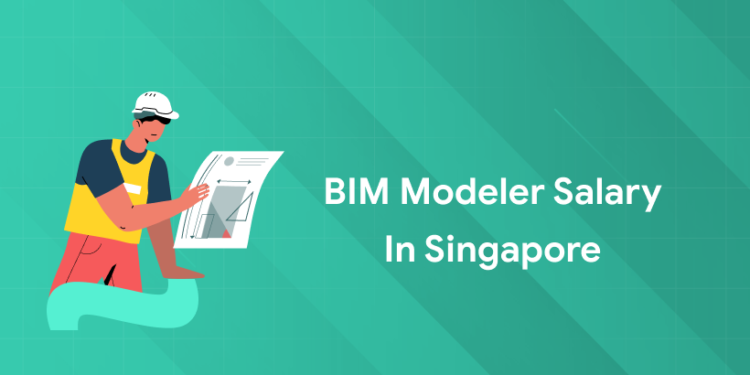 BIM Modeler Salary in Singapore