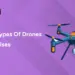 Different Types of Drones and Their Uses