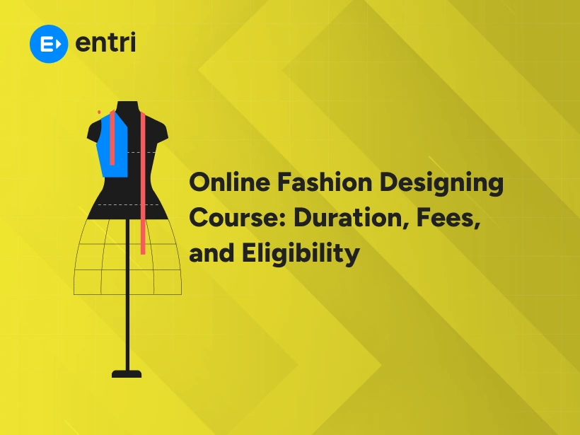 Online Fashion Designing Course: Duration, Fees, and Eligibility Online Fashion Designing Course: Duration, Fees, and Eligibility