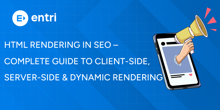 HTML Rendering in SEO – Complete Guide to Client-Side, Server-Side & Dynamic Rendering