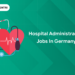 Hospital Administration Jobs in Germany: