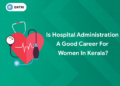 is hospital administration a good career for women in kerala