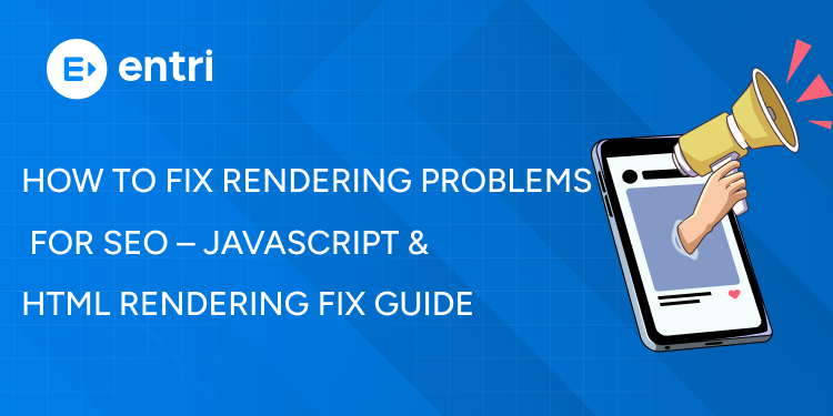 How to Fix Rendering Problems for SEO JavaScript & HTML Rendering Fix Guide