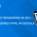 How to Test Rendering in SEO – Check Rendered HTML in Google