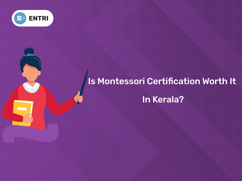 Is Montessori Certification Worth It in Kerala? - Entri Blog
