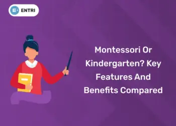 Montessori Or Kindergarten Key Features and Benefits Compared